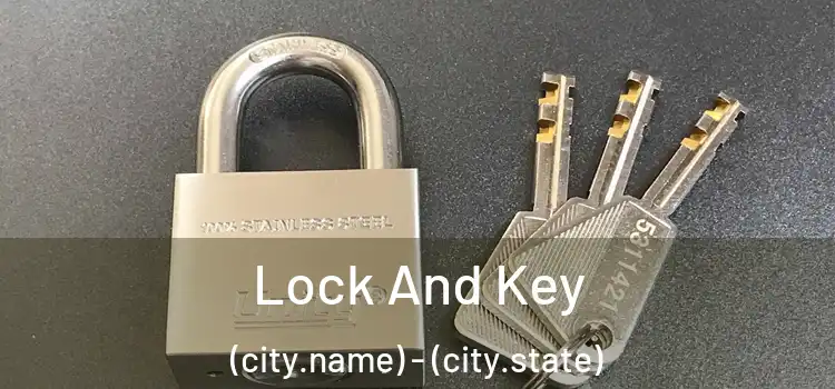  Lock And Key (city.name) - (city.state)